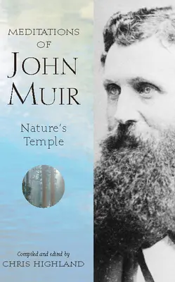 Meditationen von John Muir: Der Tempel der Natur - Meditations of John Muir: Nature's Temple
