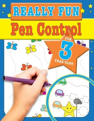 Wirklich lustige Stiftkontrolle für 3-Jährige: Lustige und lehrreiche Aktivitäten zur Förderung der motorischen Fähigkeiten für dreijährige Kinder - Really Fun Pen Control For 3 Year Olds: Fun & educational motor skill activities for three year old children