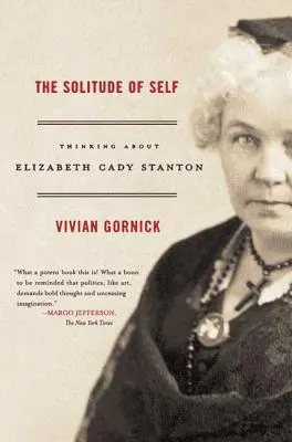 Die Einsamkeit des Selbst: Nachdenken über Elizabeth Cady Stanton - The Solitude of Self: Thinking about Elizabeth Cady Stanton