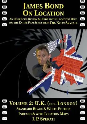 James Bond vor Ort Band 2: Großbritannien (ohne London) Standardausgabe - James Bond on Location Volume 2: U.K. (Excluding London) Standard Edition