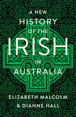 Eine neue Geschichte der Iren in Australien - A New History of the Irish in Australia