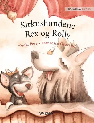 Sirkushundene Rex og Rolly: Norwegische Ausgabe der Zirkushunde Roscoe und Rolly