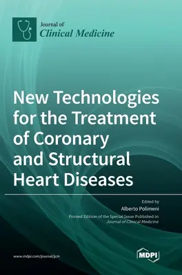 Neue Technologien für die Behandlung koronarer und struktureller Herzkrankheiten - New Technologies for the Treatment of Coronary and Structural Heart Diseases