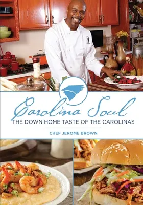 Carolina Soul: Der bodenständige Geschmack der Carolinas - Carolina Soul: The Down Home Taste of the Carolinas