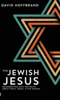 Der jüdische Jesus: Eine neue Verbindung mit der Wahrheit über Jesus, Israel und die Kirche - The Jewish Jesus: Reconnecting with the Truth about Jesus, Israel, and the Church