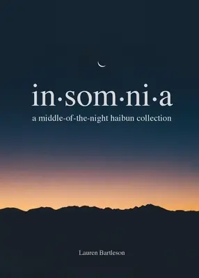 Schlaflosigkeit: Eine Haibun-Sammlung mitten in der Nacht - Insomnia: A Middle-of-the-Night Haibun Collection