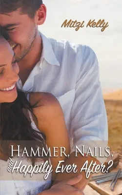 Hammer, Nägel und Glücklich bis ans Lebensende? - Hammer, Nails, and Happily Ever After?