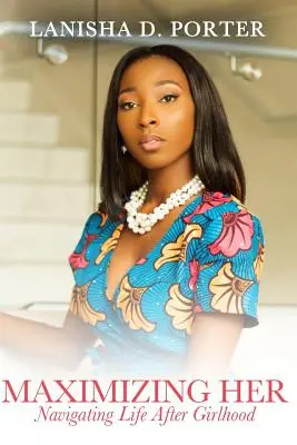 Maximizing Her: Das Leben nach der Pubertät - Maximizing Her: Navigating Life After Girlhood