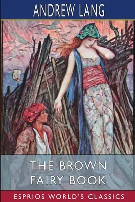 Das braune Märchenbuch (Esprios-Klassiker) - The Brown Fairy Book (Esprios Classics)