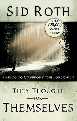 Sie dachten für sich selbst: Die Konfrontation mit dem Verbotenen wagen - They Thought for Themselves: Daring to Confront the Forbidden