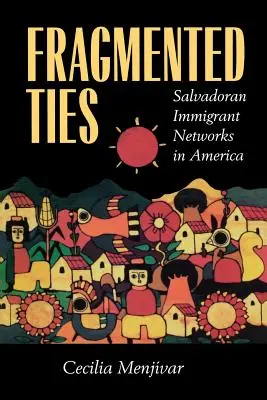 Zersplitterte Bindungen: Netzwerke salvadorianischer Einwanderer in Amerika - Fragmented Ties: Salvadoran Immigrant Networks in America