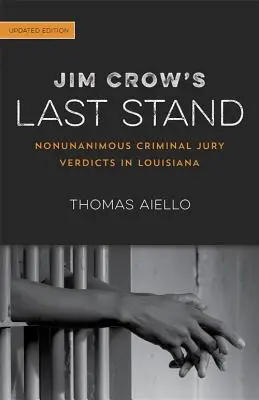 Jim Crow's Last Stand: Nicht einstimmige Strafurteile in Louisiana - Jim Crow's Last Stand: Nonunanimous Criminal Jury Verdicts in Louisiana