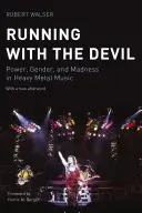 Mit dem Teufel rennen: Macht, Geschlecht und Wahnsinn in der Heavy-Metal-Musik - Running with the Devil: Power, Gender, and Madness in Heavy Metal Music