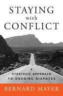Bei Konflikten bleiben: Ein strategischer Ansatz für andauernde Streitigkeiten - Staying with Conflict: A Strategic Approach to Ongoing Disputes