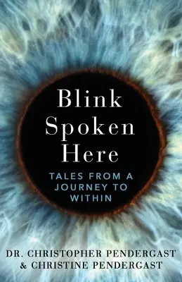 Blink Spoken Here: Erzählungen von einer Reise nach innen - Blink Spoken Here: Tales From A Journey To Within