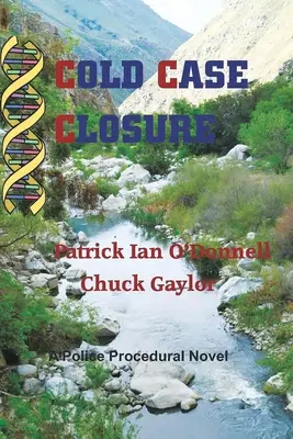 Cold Case Closure: Ein polizeilicher Verfahrensroman - Cold Case Closure: A Police Procedural Novel