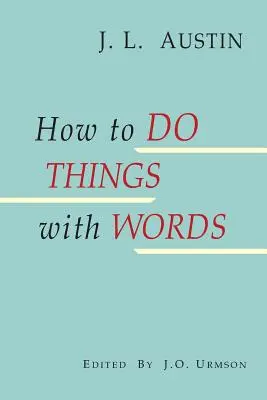 Wie man mit Wörtern Dinge tut - How to Do Things with Words