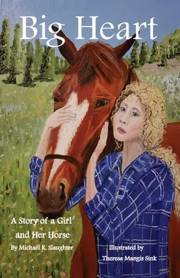 Großes Herz: Die Geschichte von einem Mädchen und ihrem Pferd - Big Heart: A Story of a Girl and Her Horse