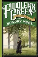 Fiddler's Green: Oder eine Hochzeit, ein Ball, und die einzigartigen Abenteuer von Sundry Moss - Fiddler's Green: Or a Wedding, a Ball, and the Singular Adventures of Sundry Moss