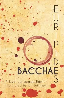 Euripides' Bacchae: Eine zweisprachige Ausgabe - Euripides' Bacchae: A Dual Language Edition