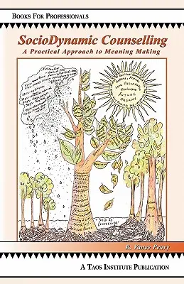 Soziodynamische Beratung: Ein praktischer Ansatz zur Sinnfindung - Sociodynamic Counselling: A Practical Approach to Meaning Making