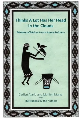 Thinks A Lot hat den Kopf in den Wolken: Mimbres-Kinder lernen etwas über Fairness - Thinks A Lot Has Her Head in the Clouds: Mimbres Children Learn About Fairness
