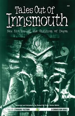 Geschichten aus Innsmouth: Neue Geschichten über die Kinder von Dagon - Tales Out of Innsmouth: New Stories of the Children of Dagon