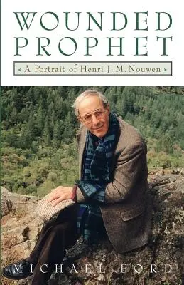 Verwundeter Prophet: Ein Porträt von Henri J.M. Nouwen - Wounded Prophet: A Portrait of Henri J.M. Nouwen