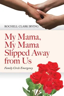 Meine Mama, meine Mama ist uns entglitten: Familienkreis Notfall - My Mama, My Mama Slipped Away from Us: Family Circle Emergency