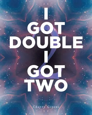 Ich habe das Doppelte Ich habe zwei - I Got Double I Got Two