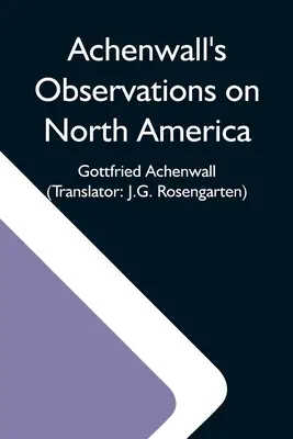 Achenwalls Beobachtungen über Nordamerika - Achenwall'S Observations On North America