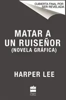 Matar a Un Ruiseor (Novela Grfica)