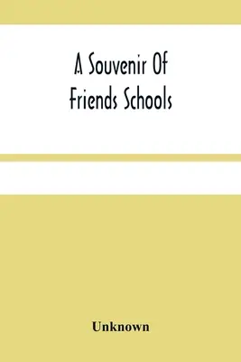 Ein Andenken an die Schulen der Freunde - A Souvenir Of Friends Schools