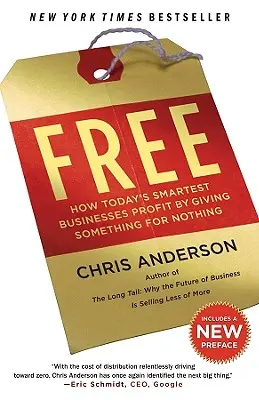 Gratis: Wie die klügsten Unternehmen von heute davon profitieren, etwas umsonst zu geben - Free: How Today's Smartest Businesses Profit by Giving Something for Nothing