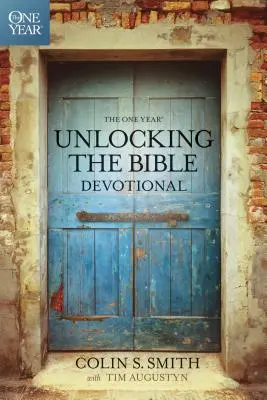 Ein Jahr lang die Bibel entschlüsseln - eine Andacht - The One Year Unlocking the Bible Devotional