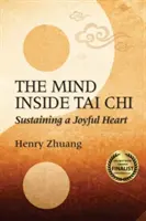 Der Geist im Tai Chi: Ein freudiges Herz erhalten - The Mind Inside Tai Chi: Sustaining a Joyful Heart
