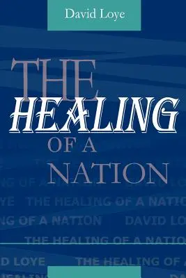 Die Heilung einer Nation - The Healing of a Nation