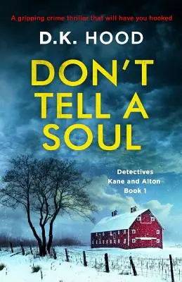 Don't Tell a Soul: Ein fesselnder Krimi, der Sie nicht mehr loslässt. - Don't Tell a Soul: A gripping crime thriller that will have you hooked