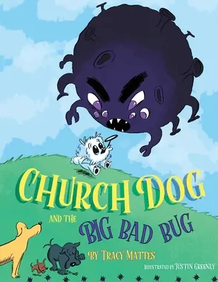 Kirchenhund und der große böse Käfer: Großer böser Käfer - Church Dog and the Big Bad Bug: Big Bad Bug