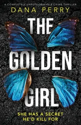 Das goldene Mädchen: Ein absolut unschlagbarer Krimi - The Golden Girl: A completely unputdownable crime thriller