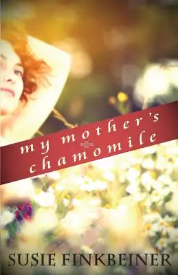 Die Kamille meiner Mutter - My Mother's Chamomile