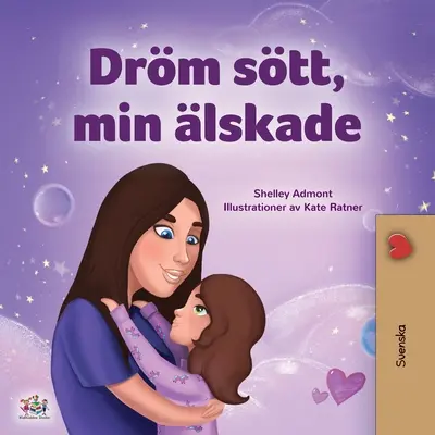 Süße Träume, mein Schatz (Schwedisches Kinderbuch) - Sweet Dreams, My Love (Swedish Children's Book)