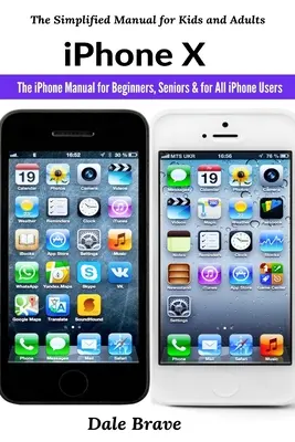 iPhone X: Das iPhone-Handbuch für Einsteiger, Senioren & für alle iPhone-Nutzer - iPhone X: The iPhone Manual for Beginners, Seniors & for All iPhone Users