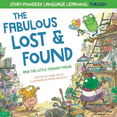 The Fabulous Lost and Found und die kleine türkische Maus: herzerwärmendes und lustiges zweisprachiges englisch-türkisches Buch für Kinder - The Fabulous Lost and Found and the little Turkish mouse: heartwarming & fun bilingual English Turkish book for kids