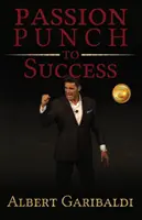 Mit Leidenschaft zum Erfolg - Passion Punch to Success