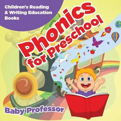 Phonetik für Vorschulkinder: Lehrbücher für Kinder zum Lesen und Schreiben - Phonics for Preschool: Children's Reading & Writing Education Books
