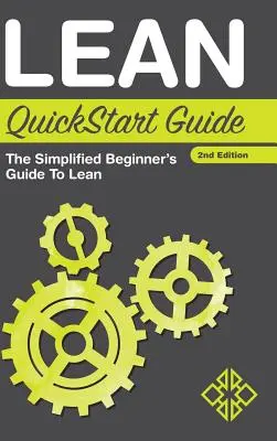 Lean QuickStart-Anleitung: Der vereinfachte Leitfaden für Einsteiger in Lean - Lean QuickStart Guide: The Simplified Beginner's Guide to Lean