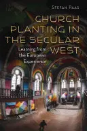 Gemeindegründungen im säkularen Westen: Von der europäischen Erfahrung lernen - Church Planting in the Secular West: Learning from the European Experience