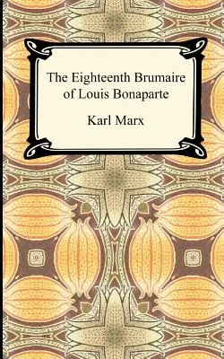 Der achtzehnte Brumaire des Louis Bonaparte - The Eighteenth Brumaire of Louis Bonaparte