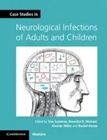 Fallstudien zu neurologischen Infektionen bei Erwachsenen und Kindern - Case Studies in Neurological Infections of Adults and Children